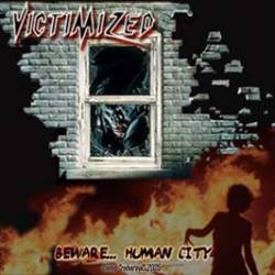 Victimized (COL) : Beware...Human City - Rehersal